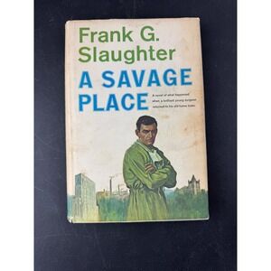 A Savage Place Frank G Slaughter 1964 Doubleday Hardcover Vintage Medical Fic